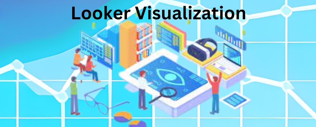Looker Visualization